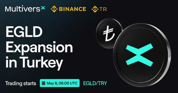 Binance Turkey opens trading for MultiversX native token $EGLD today, May 8th.