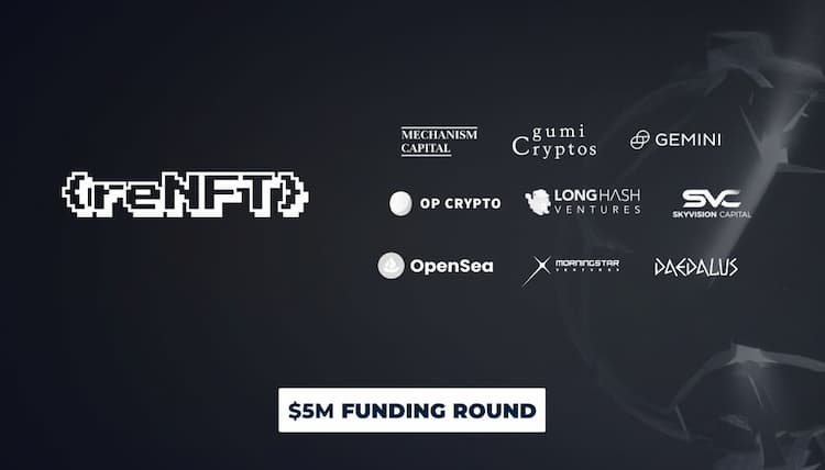 reNFT ends successful $5M investment round to boost web3 GameFi.
