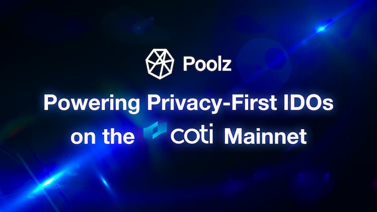 COTI announces that Poolz goes live on the COTI Mainnet to enable privacy-first IDOs.