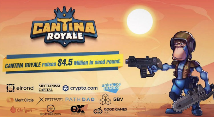 Elrond-based game Cantina Royale raises $4.5M in seed round.